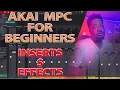 MPC Software plugins for beginners inserts and effects Tutorial