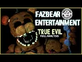 FAZBEAR ENTERTAINMENT - FNAF s True Evil