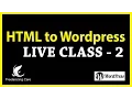 HTML to Wordpress Live Class Part 2 - BANGLA