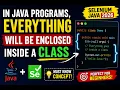 142 In Java programs everything will be enclosed inside a Class Selenium Java 2026
