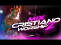 Download Lagu Mix Remix CRISTIANOS #2 | Cumbia WORSHIP #2 | DJ LO NUEVO 2025 | Mix Alabanzas 2025 | Lucho Dee Jay