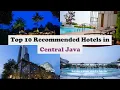 Top 10 Recommended Hotels In Central Java Top 10 Best 5 Star Hotels In Central Java