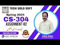 CS304 Assignment 2 Solution Spring 2025 CS304 OOP Assignment 2 Complete Solution TechSoloSoft