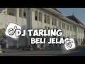 Lagu DJ TARLING - BELI JELAS ( BOOTLEG ) Arif Paleepi