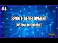 Spigot Development Episode 4 Custom Inventories