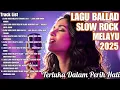 Download Lagu Slow Rock Melayu Rindu – Lagu Sedih Membawa Air Mata dan Luka Perasaan Hati