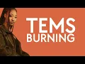 Tems - Burning (lyrics)
