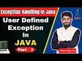User Defined Exception In Java Custom Exception In Java Exception Handling in Java Part - 3