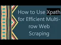 How to Use Xpath for Efficient Multi-row Web Scraping