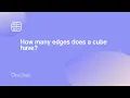 How many edges does a cube have