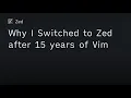 Why I Switched to Zed after 15 years of Vim