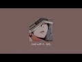 cool with it (slowed/ reverbed) - brb.
