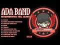 Download Lagu Ada Band - Metamorphosis Full Album | Ada Band Full Album Terbaik