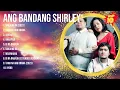 Download Lagu Ang Bandang Shirley 2024 Full Album ~ Ang Bandang Shirley 2024