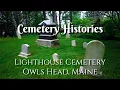 Cemetery Histories Lighthouse Cemetery Owls Head Maine From 1821 - 1911 In 4k
