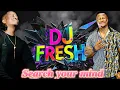 Lagu Dj Fresh -  Search your mind