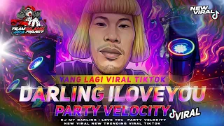 dj my darling ilove you trap party velocity viral tiktok cocok buat joget karnaval 2026 