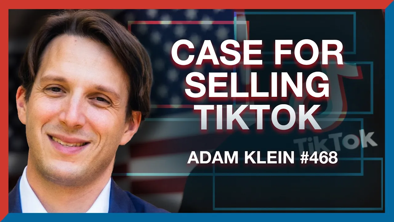 #468 | Adam Klein: Why TikTok Should Be Owned by Americans - The Realignment Pod