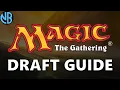 MAGIC THE GATHERING DRAFT GUIDE Basics of Draft Strategy for Beginners and MORE