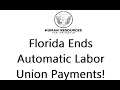 Florida Ends Automatic Labor Union Payments