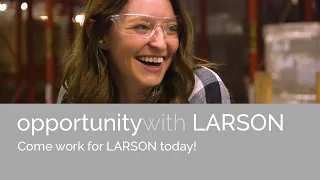 Come work for LARSON today