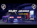 Download Lagu DJ MELODY JARANAN SLOWED+REVERB VIRAL TIKTOK/CHHYTANG MUSIC