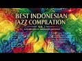 Lagu Best Indonesian Jazz Compilation For Relax Cafe Coffee Shop Hotel Resort Office Easy Listening 