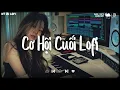 Download Lagu Cơ Hội Cuối Lofi ♫ Nước Mắt Anh Lại Rơi Vì Em Đấy♫ Nhạc Lofi Chill Buồn, Playlist Những Bản Lofi Hay