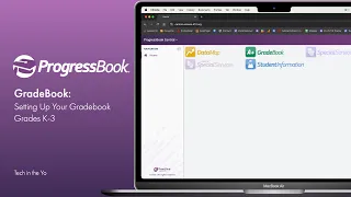 ProgressBook Setting Up Your GradeBook Grades K-3