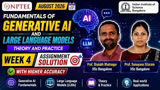 Fundamentals of Generative AI and Large Language Models Theory and Practice Week 4