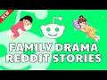FAMILY DRAMA REDDIT STORIES 10 HOURS OF INTERESTING STORIES TO FALL ASLEEP TO