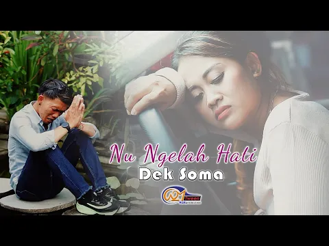Download MP3 Nu Ngelah Hati - Dek Soma // Official Music Video