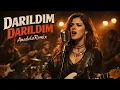 Darıldım Darıldım – Anadolu Remix | Psychedelic Anadolu Rock