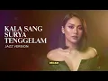 Lagu KALA SANG SURYA TENGGELAM - CHRISYE || BEST JAZZ VERSION