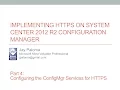 Implementing HTTPS on SCCM 2012 R2 Part 4 - Configuring the ConfigMgr Services for HTTPS