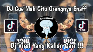 dj gue mah gitu orangnya enaff dani rmx dj bebas aja mau kayak gimana viral tik tok terbaru 2024 