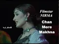 Download Lagu Filmstar NIRMA - Chan Mere Makhna | 4K | Dhanak TV USA