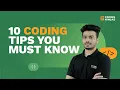 Watch this before you start Coding 10 Coding Tips You Must Know Coding Ninjas