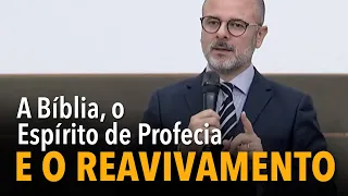 A Bíblia, o Espírito de Profecia e o reavivamento