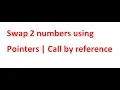Swapping 2 numbers using Pointers Call by reference