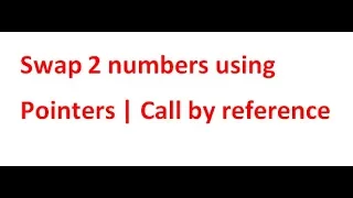Swapping 2 numbers using Pointers Call by reference