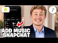 How To Add Background Music On Snapchat - Full Guide