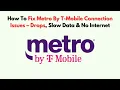 How To Fix Metro By T-Mobile Connection Issues - Drops Slow Data No Internet