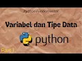 Python Part 1 - Mengenal Variabel Tipe Data