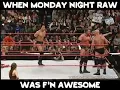 When Monday Night Raw was used to be freakin awesome