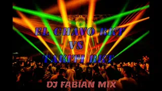 el chavo rkt vs takiti rkt dj fabian mix