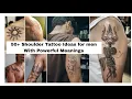 50 best Shoulder Tattoo Designs For Men their meanings Tattoo ideas for men tatsgram