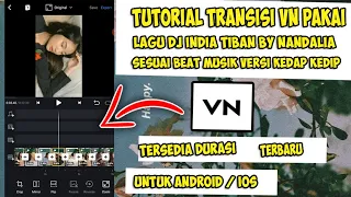 Download Tutorial VN | Lagu DJ India Tiban Nandalia | New Transisi VN (Sesuai Beat Musik) MP3