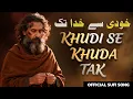 Lagu KHUDI SE KHUDA TAK (خودی سے خدا تک ) -“from self to God” | New Sufi Song 2025 | 