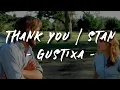 Download Lagu Thank You / Stan | Gustixa | Music Video